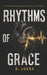 Rhythms of Grace by R. Loera