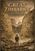 Great Zimbabwe: The Mystery of Africa's Most Magnificent Ancient Megastructure Civilization by Eva Myers