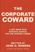 The Corporate Coward: A Not Born Rich Survival Manual for the Modern Career by Jordan Ver Hoeve, John D. Romero