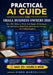Practical AI Guide for Small Business Owners 2026: Save 20+ Hours a Week with Simple AI Strategies for Operations, Marketing, and Customer Service - N by Gibbs Marcel