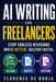 AI Writing for Freelancers: Stop Endless Revisions and Deliver Better Work Faster by Florence de Borja