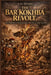 The Bar Kokhba Revolt: The Untold Story of Jewish Resistance, Roman Power, and the Fall of Judea by Eva Myers