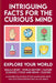 Intriguing Facts for the Curious Mind: 500 Facts About World History, Life on Earth, Pop Science, Your Body, and Culture to Expand Your Knowledge, Imp by Sharp Agile Minds
