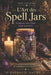 L'Art des spell jars by Nathalie Gaume
