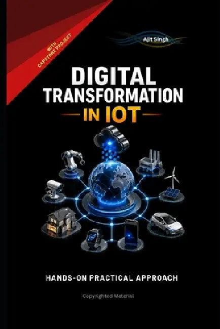 Digital Transformation in IoT by Ajit Singh