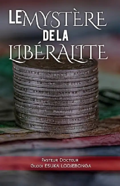 Le Mystère de la libéralité by Glodi Esuka Lodjebonga