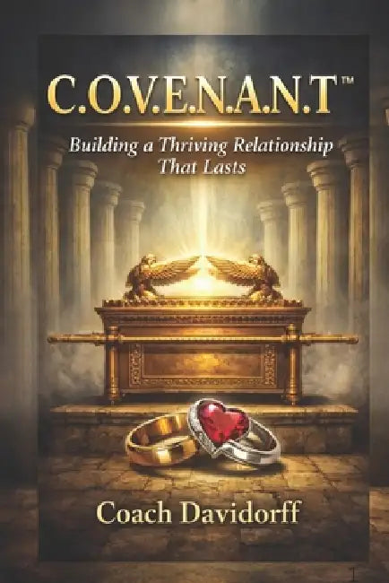 C.o.v.e.n.a.n.tbuilding A Thriving Relationship That Lasts by Coach Davidorff