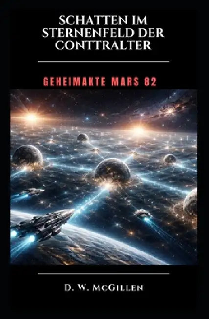 Schatten im Sternenfeld der Contralter: Geheimakte Mars by D. W. McGillen