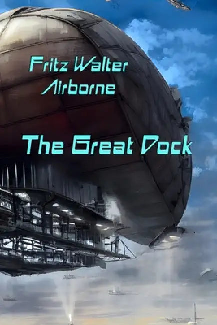 Airborne I: The Great Dock by Fritz Walter