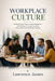 Workplace Culture by Lawrence James