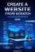 Create a Website from Scratch (Black & White Edition): The Complete Beginner's Guide to Building a Professional WordPress Website by Panagiotis Alley