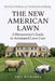 The New American Lawn: From Sheep to Robotic Mowers - The Evolution of Lawn Care by Paul William Richards