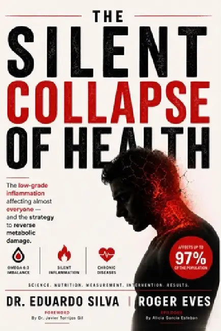 The Silent Collapse of Health: The low grade inflammation affecting almost everyone - and the strategy to reverse metabolic damage. by Eduardo Silva, José Javier Torrijos Gil, Alicia García Esteban
