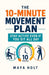 The 10-Minute Movement Plan: Stay Active Even If You Sit All Day by Maya Holt