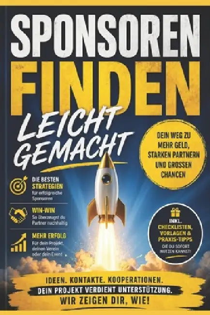 Sponsoren finden leicht gemacht: Praxisleitfaden für Vereine, Abteilungsleiter und Vorstände by Daniel Weiß