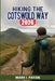 Hiking the Cotswold Way 2026: A Practical Step-by-Step Guide to Planning, Walking and Finishing England's Most Scenic National Trail by Mark I. Payan