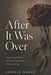 After It Was Over: The Long Delay Between Knowing and Leaving by Estelle Moran