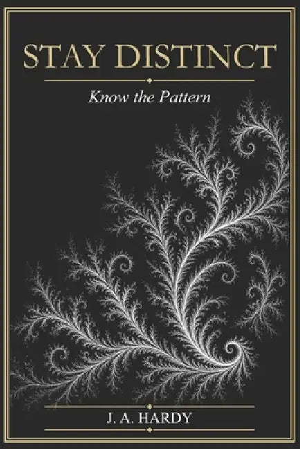 Stay Distinct: Know the Pattern by Jason Andrew Hardy