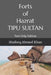Forts of Hazrat Tipu Sultan: Text Only Edition by Shafeeq Ahmed Khan