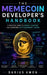 The Memecoin Developer's Handbook: A Practical Guide to Coding, Creating, and Launching Cryptocurrency Tokens by Darius Kwon