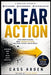 Clear Action: Stop Overthinking, Beat Procrastination, and Start Before You're Ready by Cass Arden