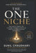 The One Niche: How Coaches, Experts, and Knowledge Entrepreneurs Build Trust, Authority, and Premium Growth Through Focus by Sunil Chaudhary