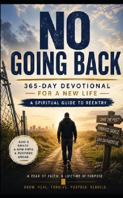 No Going Back: A 365-Day Devotional for a New Life by Antoine Rivers