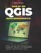 Was ist ein QGIS-Benutzerhandbuch: Alles, was Sie über GIS-Kartierung, Geodaten, Ebenen und effizientes Projektmanagement wissen müssen by Marcus Terrain
