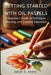 Getting Started with Oil Pastels: A Beginner's Guide to Techniques, Blending, and Creative Expression by Julian E. Avero