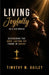 Living Joyfully In A Sad World by Timothy W Dailey