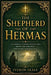 The Shepherd of Hermas: Teachings, Visions, and Beliefs from the Earliest Christian Communities by Iveron Skale
