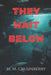 They Wait Below by M. M. Crusinberry