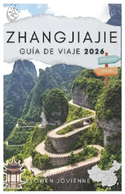 Zhangjiajie Guía de Viaje 2026 by Elowen Jovienne