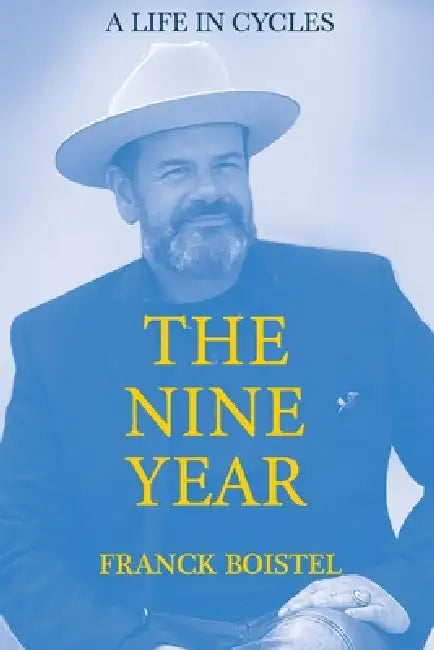 The Nine Year: A Life in Cycles by Franck P. Boistel