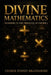Divine Mathematics: Numbers in the Miracles of the Bible by George Sydney Mkandawire