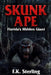 Skunk Ape: Florida's Hidden Giant by F. K. Sterling