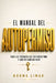 EL MANUAL DEL AUTOPERMISO Subtítulo: PARA LAS PERSONAS QUE ENTIENDEN TODO Y AÚN NO CAMBIAN NADA: EL MANUAL DEL AUTOPERMISO Subtítulo: PARA LAS PERSONA by Norma Limar