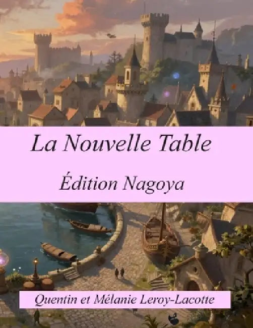 La Nouvelle Table: Edition Nagoya by Mélanie Leroy, Quentin Lacotte