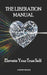 The Liberation Manual: Elevate Your True Self by Antonio Belmar