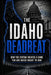 The Idaho Deadbeat: How the System Creates a Game You Are Never Meant to Win by Ricky Monk