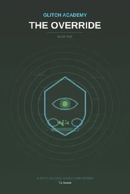Glitch Academy: The Override: Book 5 by Ta Skeete