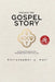 Preach the Gospel Story: A Field Guide to Gospel-Centered Sermons: A Practical Framework for Preaching Christ from Every Text by Christopher J. Hall