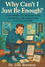 Why Can't I Just Be Enough?: Self-Worth, the Constant Push for More, and the Exhaustion of Never Arriving by Dan Boynton