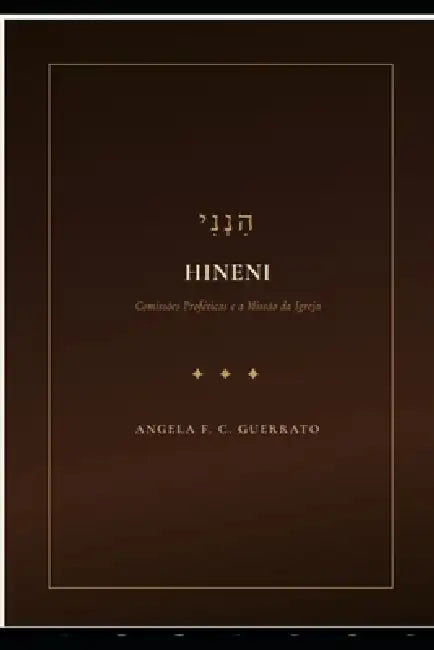 Hineni: COMISSÕES PROFÉTICAS E A MISSÃO DA IGREJA (condensado) by Angela Fernandes de Carvalho Guerrato