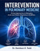 Interevention in Pulmonary Medicine: Clinical Approaches to Managing Acute and Chronic Respiratory Conditions by Davidson E. Todd