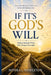 If It's God's Will: Finding Strength When Life Changes Overnight by Sotora L. Middleton
