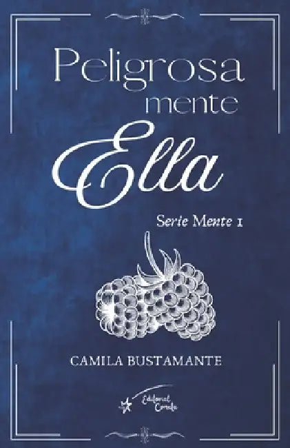 Peligrosamente Ella 1 by Camila Bustamante