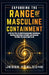 Expanding the Range of Masculine Containment: A 30-Day Plan to Build Unshakeable Confidence, Develop Emotional Strength, and Become the Man You Were B by Jesse Fielding