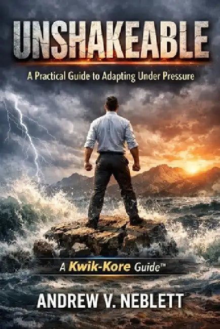 Unshakeable: A Practical Guide to Adapting Under Pressure by Andrew Neblett