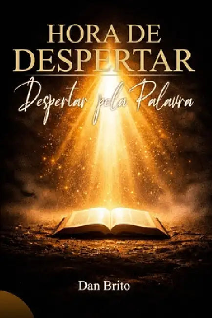 Hora de Despertar: Despertar pela Palavra by Dan Brito